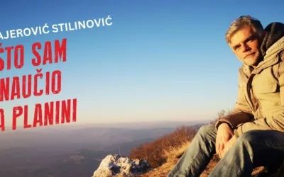 [ODGODA PREDAVANJA] MILAN MAJEROVIĆ STILINOVIĆ: ŠTO SAM NAUČIO NA PLANINI